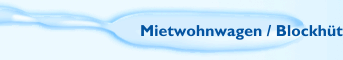 Mietwohnwagen / Blockhütten